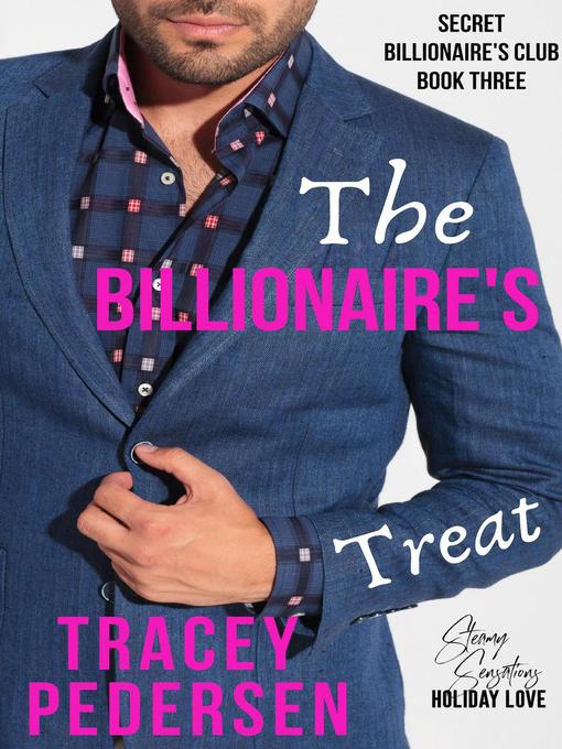 Title details for The Billionaire's Treat by Tracey Pedersen - Available